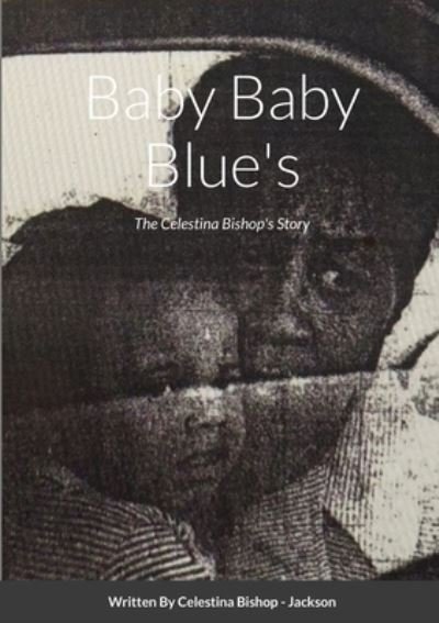 Celestina Bishop - Jackson · Baby Baby Blue's (Paperback Book) (2021)