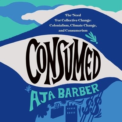 Cover for Aja Barber · Consumed Lib/E (CD) (2021)