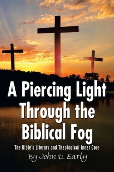 Cover for John D. Early · Piercing Light Through the Biblical Fog : (Book) (2022)