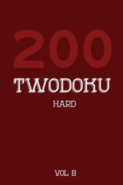 200 Twodoku Hard Vol 5 - Tewebook Twodoku Puzzle - Books - Independently Published - 9781671795358 - December 5, 2019