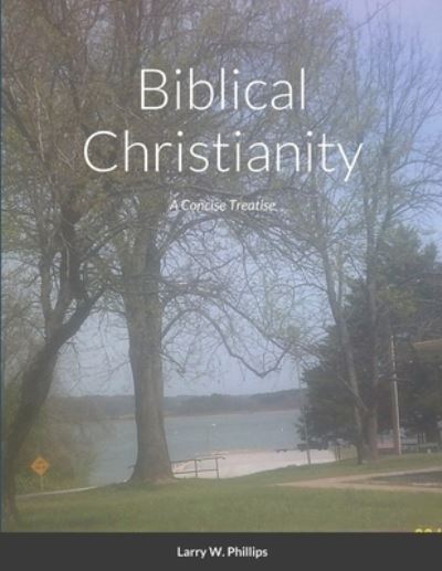 Cover for Larry Phillips · Biblical Christianity (Paperback Book) (2021)