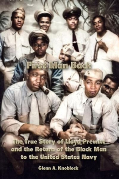 Cover for Glenn A. Knoblock · First Man Back: The True Story of Lloyd Prewitt and the Return of the Black Man to the United States Navy (Paperback Book) (2020)