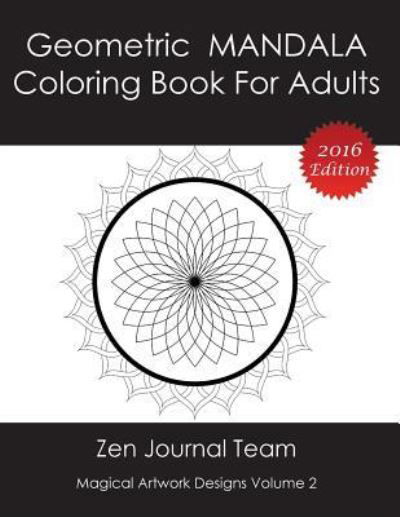 Cover for Zen Journal Team · Geometric Mandala Coloring Book For Adults (Paperback Book) (2015)