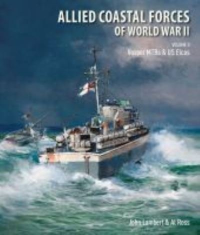 Cover for John Lambert · Allied Coastal Forces of World War II: Volume II: Vosper MTBs and US Elcos (Hardcover Book) (2019)