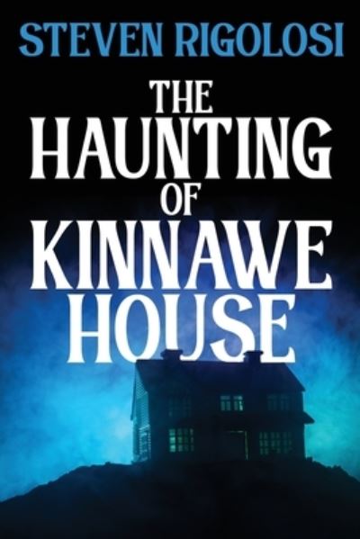 Cover for Rigolosi Steven Rigolosi · The Haunting of Kinnawe House (Paperback Book) (2022)