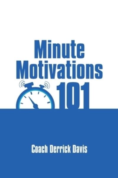 Cover for Coach Derrick Davis · Minute Motivations 101 (Paperback Book) (2020)