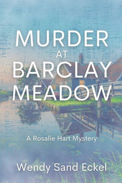 Cover for Wendy Sand Eckel · Murder at Barclay Meadow (Book) (2022)