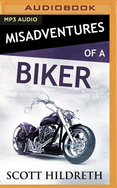 Misadventures of a Biker - Scott Hildreth - Music - BRILLIANCE AUDIO - 9781713521358 - May 19, 2020