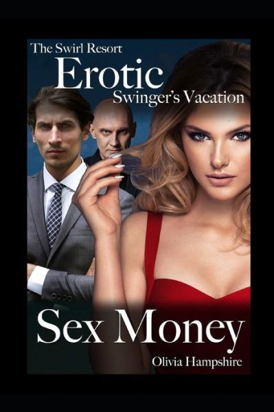 Cover for Olivia Hampshire · The Swirl Resort, Erotic Swinger's Vacation, Sex Money (Paperback Book) (2018)