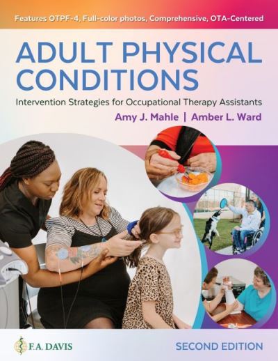 Adult Physical Conditions: Intervention Strategies for Occupational Therapy Assistants - Amy J. Mahle - Kirjat - F.A. Davis Company - 9781719644358 - perjantai 18. maaliskuuta 2022