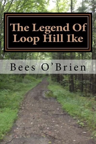 Cover for Bees O'Brien · The Legend of Loop Hill Ike (Paperback Bog) (2018)