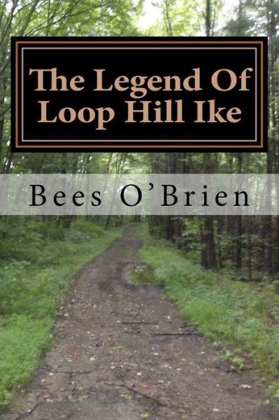 Cover for Bees O'Brien · The Legend of Loop Hill Ike (Paperback Book) (2018)