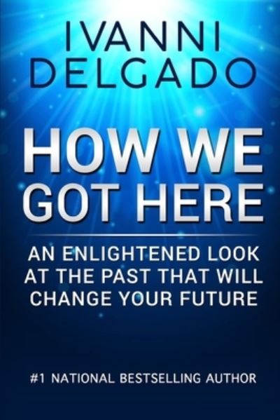 Cover for Ivanni Delgado · How We Got Here (Paperback Book) (2018)