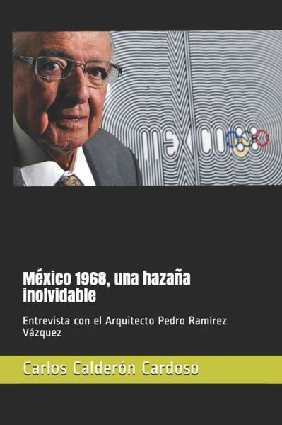 Cover for Carlos Calderón Cardoso · México 1968, una Hazaña Inolvidable (Book) (2018)