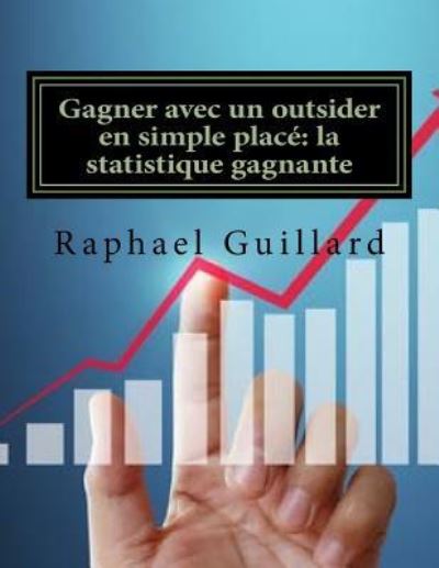 Cover for Raphael Guillard · Gagner avec un tocard en simple place (Paperback Book) (2018)