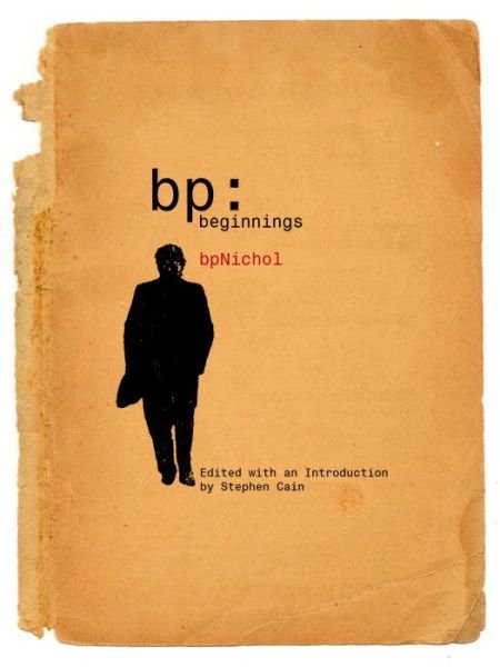 Cover for Bp Nichol · Bp: Beginnings (Paperback Book) (2014)