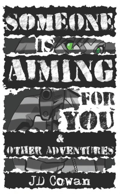 Cover for J D Cowan · Someone is Aiming for You &amp; Other Adventures (Paperback Book) (2020)