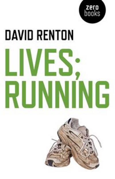 Lives; Running - David Renton - Books - John Hunt Publishing - 9781780992358 - July 27, 2012