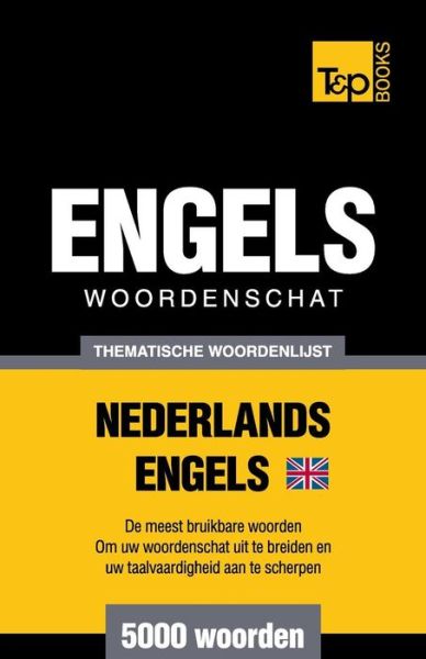 Cover for Andrey Taranov · Thematische woordenschat Nederlands-Brits-Engels - 5000 woorden - Dutch Collection (Paperback Book) (2015)
