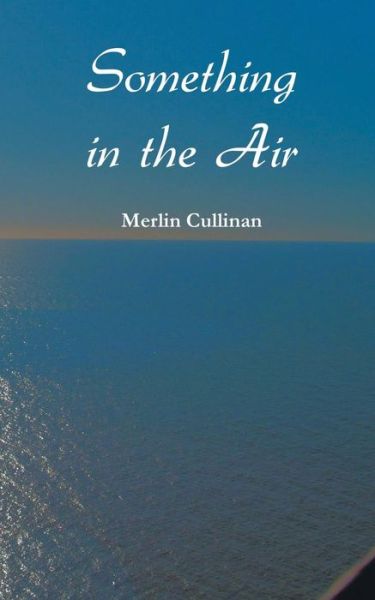 Cover for Merlin Cullinan · Something in the Air (Paperback Book) (2014)