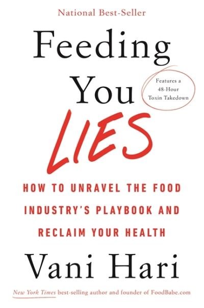 Cover for Hari, Vani (speaker) · Feeding You Lies: How to Unravel the Food Industry’s Playbook and Reclaim Your Health (Pocketbok) (2020)