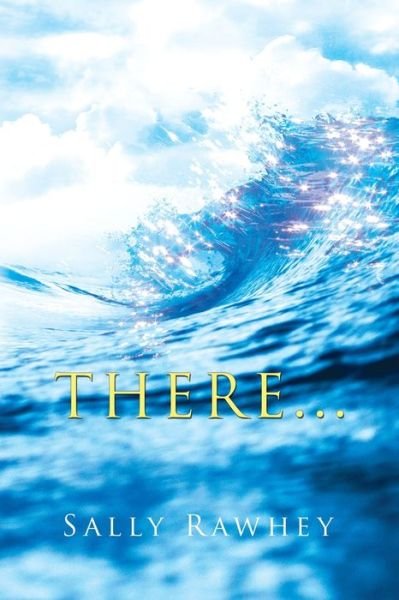 Cover for Sally Rawhey · There (Pocketbok) (2020)