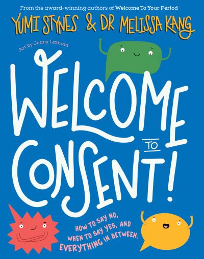 Welcome to Consent - Welcome To - Yumi Stynes - Książki - Little Tiger Press Group - 9781788954358 - 30 września 2021