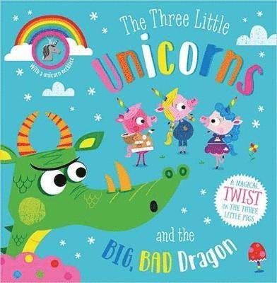 Cover for Rosie Greening · The Three Little Unicorns and the Big, Bad Dragon (Paperback Bog) (2020)