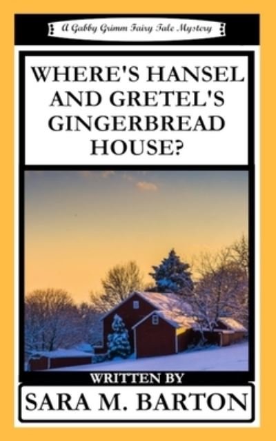 Cover for Sara M Barton · Where's Hansel and Gretel's Gingerbread House? (Pocketbok) (2018)