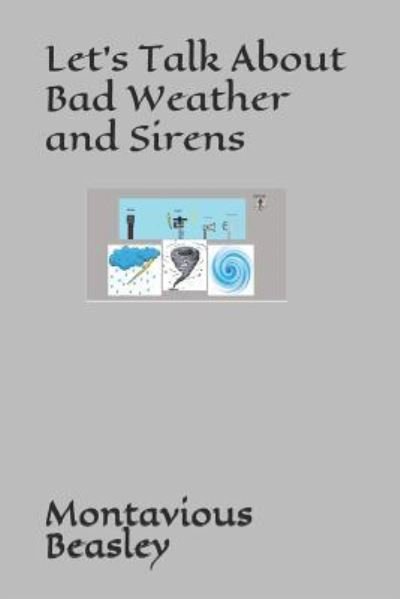 Let's Talk About Bad Weather and Sirens - Neressa Beasley - Boeken - Independently Published - 9781795235358 - 30 januari 2019