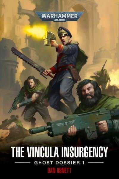 Cover for Dan Abnett · The Vincula Insurgency: Ghost Dossier 1 - Warhammer 40,000 (Hardcover Book) (2022)