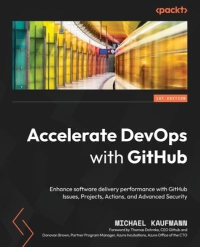 Cover for Michael Kaufmann · Accelerate DevOps with GitHub: Enhance software delivery performance with GitHub Issues, Projects, Actions, and Advanced Security (Pocketbok) (2022)