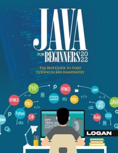 Cover for Logan · Java For Beginners 2022 (Paperback Book) (2022)