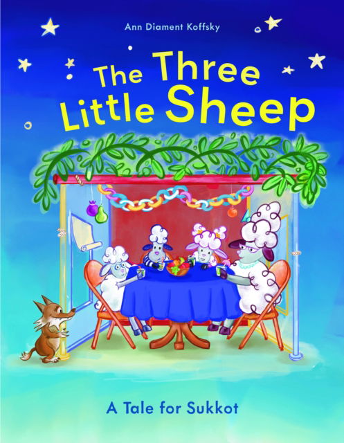 Cover for Ann Diament Koffsky · The Three Little Sheep: A Tale for Sukkot (Hardcover Book) (2025)