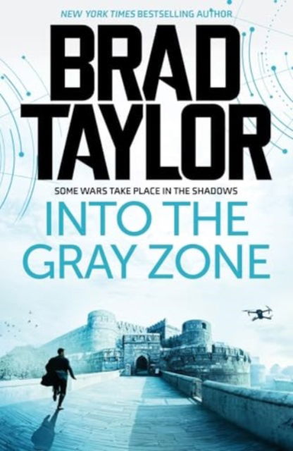 Into the Gray Zone - Taskforce - Brad Taylor - Kirjat - Bloomsbury Publishing PLC - 9781837933358 - torstai 24. huhtikuuta 2025