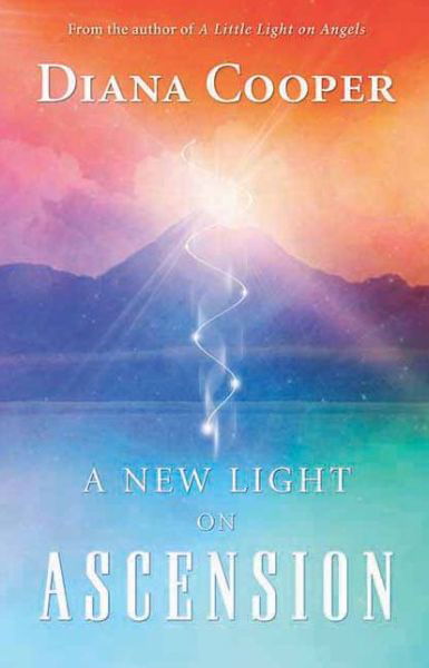 A New Light on Ascension - Diana Cooper - Bøger - Findhorn Press Ltd - 9781844090358 - 1. december 2014