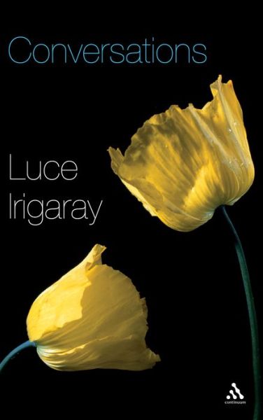 Conversations - Luce Irigaray - Bøger - Bloomsbury Publishing PLC - 9781847060358 - 8. september 2008