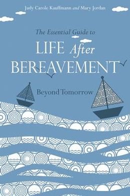 Cover for Mary Jordan · The Essential Guide to Life After Bereavement: Beyond Tomorrow (Paperback Book) (2013)