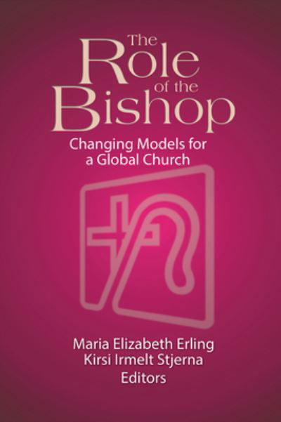 Cover for Mary Elizabeth Erling · The Role of the Bishop: Changing Models for a Global Church (Paperback Book) (2000)