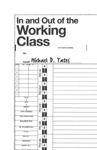 In and out of the Working Class - Michael D. Yates - Böcker - Arbeiter Ring - 9781894037358 - 1 maj 2009