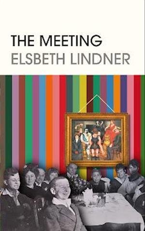 Cover for Elsbeth Lindner · The Meeting (Hardcover Book) (2023)