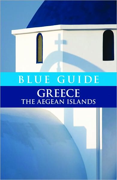 Cover for Nigel McGilchrist · Blue Guide Greece the Aegean Islands (Paperback Book) [1e uitgave] (2010)