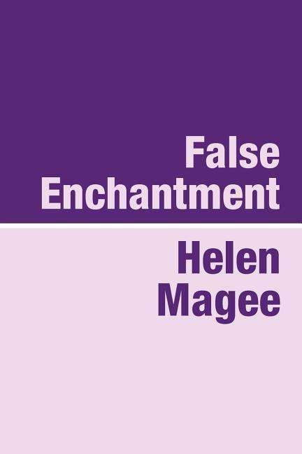 Cover for Helen Magee · False Enchantment Large Print (Paperback Book) (2007)