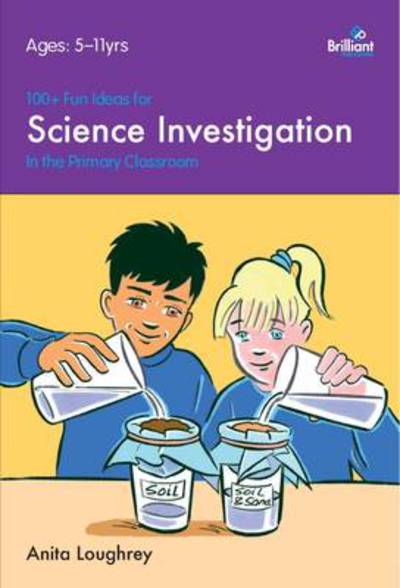 Cover for Anita Loughrey · 100+ Fun Ideas for Science Investigations: In the Classroom (Pocketbok) (2009)