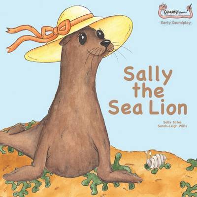 Cover for Sally Bates · Sally the Sea Lion - Early Soundplay (Paperback Book) (2015)