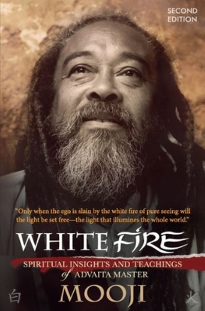 Cover for Mooji · White Fire: Spiritual Insights and Teachings of Advaita Master Mooji (Paperback Book) [2 New edition] (2020)