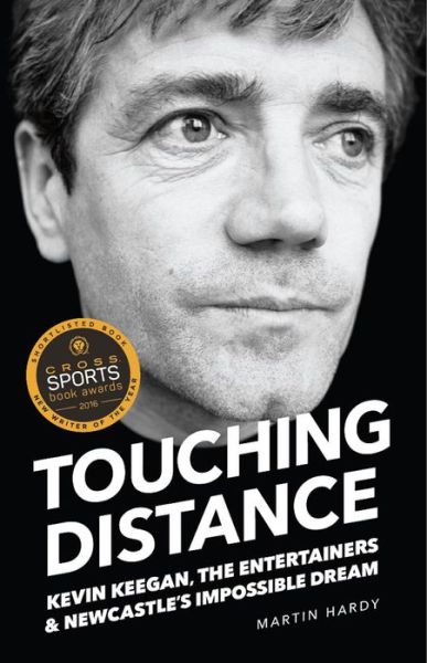 Cover for Martin Hardy · Touching Distance: Kevin Keegan, the Entertainers and Newcastle's Impossible Dream (Paperback Book) [New edition] (2016)