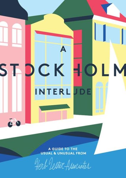 Cover for Herb Lester Associates · A Stockholm Interlude: A Guide to the Usual and Unusual (Map) (2013)