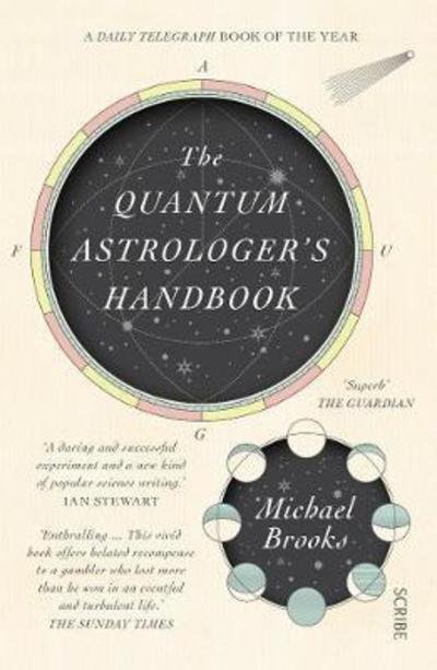 Cover for Michael Brooks · The Quantum Astrologer's Handbook: a history of the Renaissance mathematics that birthed imaginary numbers, probability, and the new physics of the universe (Paperback Book) [B format edition] (2018)