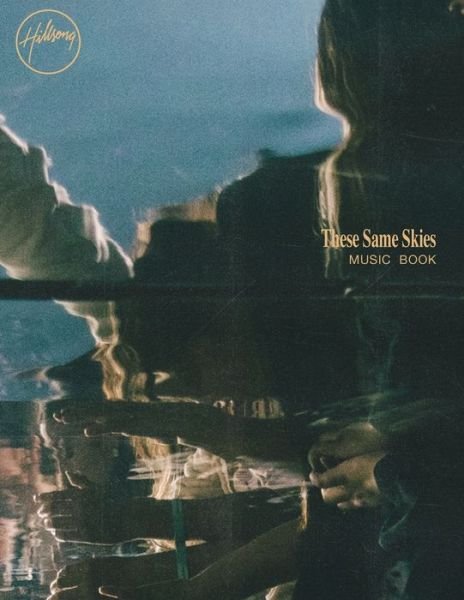 Cover for Hillsong Music Auatralia · These Same Skies Music Book (Paperback Book) (2021)